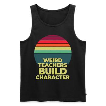 Weird Teachers Build Character Teacher - Men's Premium Organic Tank Top - black - Front - AI Model Male 178 light (178cm)