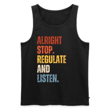 Aufhören Regulieren Und Zuhören Lehrer - Männer Premium Bio Tank Top - Schwarz - Vorne - Michal (187cm)