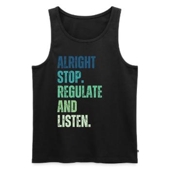 Aufhören Regulieren Und Zuhören Lehrer - Männer Premium Bio Tank Top - Schwarz - Vorne - Michal (187cm)
