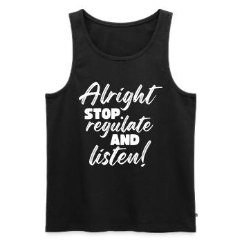 Aufhören Regulieren Und Zuhören Lehrer - Männer Premium Bio Tank Top - Schwarz - Vorne - Michal (187cm)