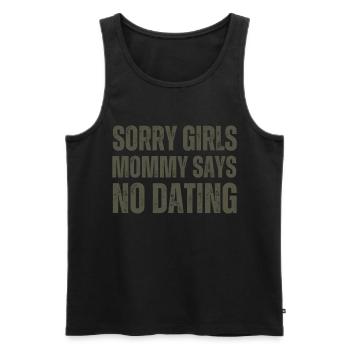 Sorry Girl Mom Says No Dating - Men's Premium Organic Tank Top - black - Front - Michal (187cm)