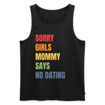 Sorry Girl Mom Says No Dating - Men's Premium Organic Tank Top - black - Front - Michal (187cm)