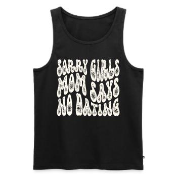 Sorry Girls Mom Sagt KeinDate Babyparty - Männer Premium Bio Tank Top - Schwarz - Vorne - Michal (187cm)