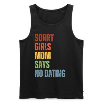 Sorry Girls Mom Sagt KeinDate Babyparty - Männer Premium Bio Tank Top - Schwarz - Vorne - Michal (187cm)