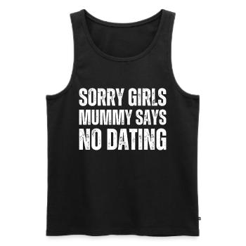 Sorry Girl Mom Says No Dating - Men's Premium Organic Tank Top - black - Front - Michal (187cm)