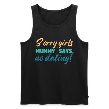 Sorry Girl Mom Says No Dating - Men's Premium Organic Tank Top - black - Front - Michal (187cm)