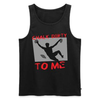 Chalk Dirty To Me Boulderer - Männer Premium Bio Tank Top - Schwarz - Vorne - Michal (187cm)