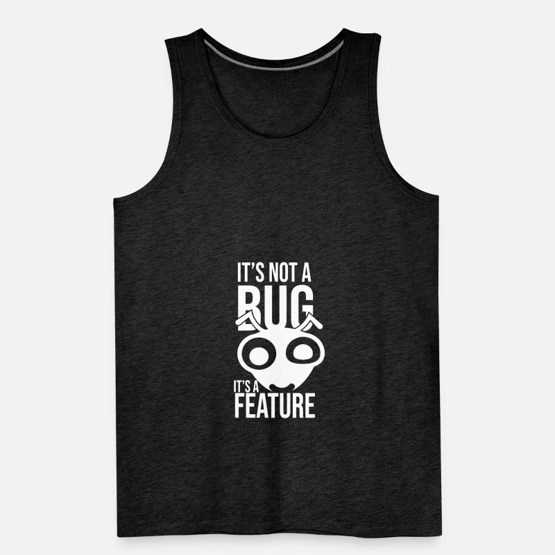 Its Not A Bug Its A Feature Coder Coding Geschenk Männer Premium Bio Tank Top