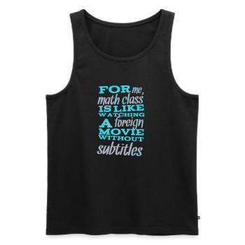 For me, math class is... - Sprüche - Funny Quotes - Männer Premium Bio Tank Top - Schwarz - Vorne - Michal (187cm)