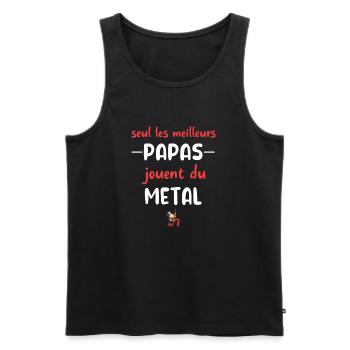 Seul les meilleurs papas jouent du metal t-shirt - Débardeur bio Premium Homme - noir - Devant - Michal (187cm)