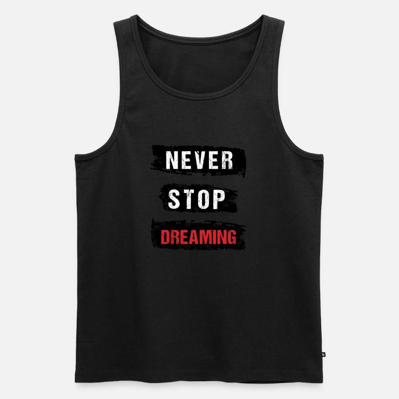 Never stop dreaming - Männer Premium Bio Tank Top - Schwarz