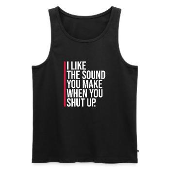 I Like The Sound You Make When You Shut Up Saying - Men's Premium Organic Tank Top - black - Front - AI Model Male 178 light (178cm)