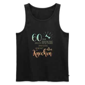 60 Hunde spielen zum Glück auch mit alten Knochen - Männer Premium Bio Tank Top - Schwarz - Vorne - Michal (187cm)