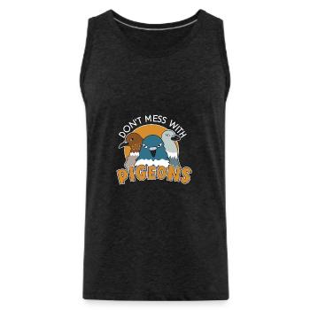 Don't Mess Pigeons Cooles Design für Taubenfans - Männer Premium Bio Tank Top - Anthrazit - Vorne - Alexander (188cm)