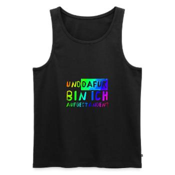 Und DAFÜR bin ich aufgestanden? - Männer Premium Bio Tank Top - Schwarz - Vorne - Michal (187cm)