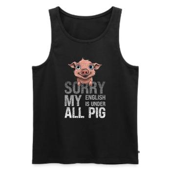 Denglisch Sorry Mein Englisch Ist Unter Aller Sau - Männer Premium Bio Tank Top - Schwarz - Vorne - Michal (187cm)