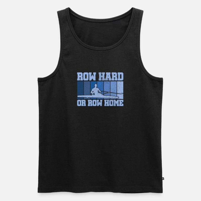 Rudern Hart oder Rudern Nach Hause Lustig Sweep Rudern Humor - Männer Premium Bio Tank Top - Schwarz