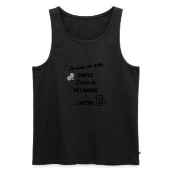 Je suis un mec simple. J'aime la pétanque et l'apé - Débardeur bio Premium Homme - noir - Devant - Michal (187cm)