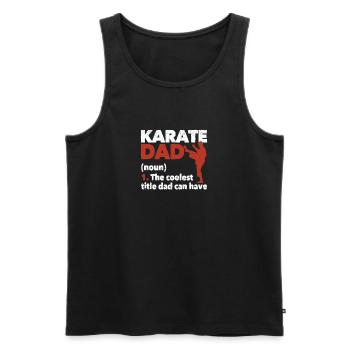 Karate Dad Funny Papa Kampfsport Daddy Lover Vater - Männer Premium Bio Tank Top - Schwarz - Vorne - AI Model Male 178 light (178cm)