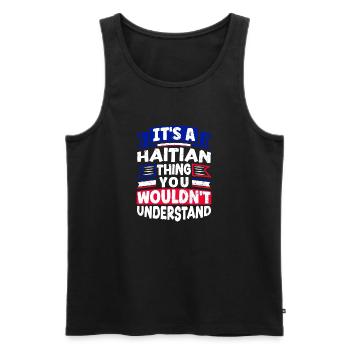 Its A Haitian Thing Haiti Haitian Haiti Flag Funny - Men's Premium Organic Tank Top - black - Front - Michal (187cm)
