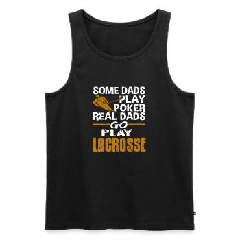 Some Dads Play Poker Real Dads Go Play Lacrosse - Men's Premium Organic Tank Top - black - Front - Michal (187cm)