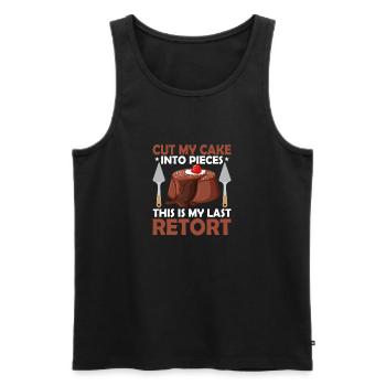 Cut My Cake Into Pieces This Is My Last Retort Bak - Männer Premium Bio Tank Top - Schwarz - Vorne - Michal (187cm)