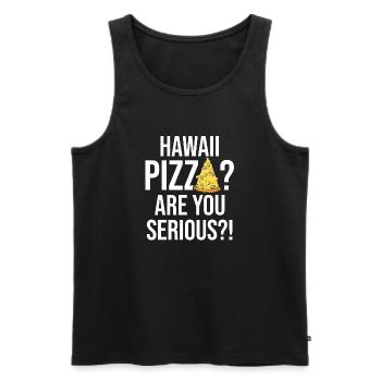 Hawaii Pizza Are You Serious Pizza Making - Men's Premium Organic Tank Top - black - Front - AI Model Male 178 light (178cm)