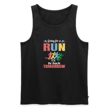 Laufen Läufer Going for a Run be back tomorrow - Männer Premium Bio Tank Top - Schwarz - Vorne - Michal (187cm)