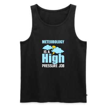 Meteorology Is A High Pressure Job Meteorologist - Männer Premium Bio Tank Top - Schwarz - Vorne - Michal (187cm)