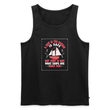 A Ship In The Harbor Is Safe But That Is Not What - Men's Premium Organic Tank Top - black - Front - AI Model Male 178 light (178cm)