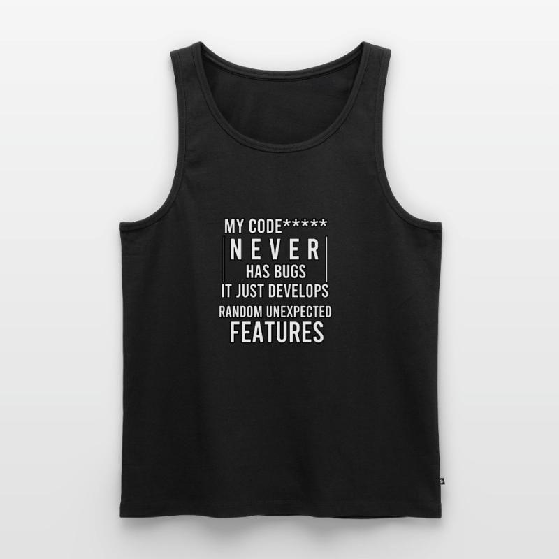 my code never has bugs it just develops random Men's Premium Organic Tank Top