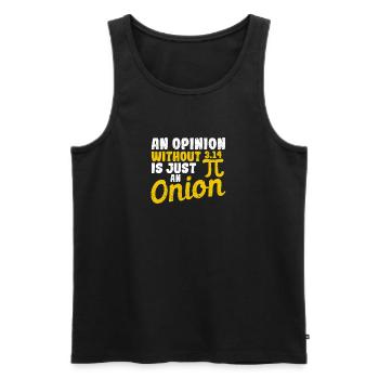 Funny math teacher An opinion without 3.14 Only - Men's Premium Organic Tank Top - black - Front - Michal (187cm)