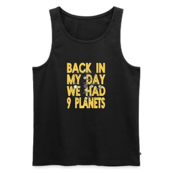 Back In My Day We Had 9 Planets Funny Pluto - Männer Premium Bio Tank Top - Schwarz - Vorne - Michal (187cm)