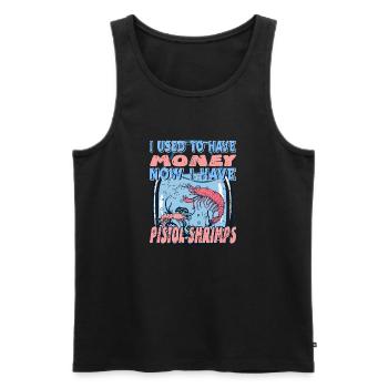 I Used To Have Money Now I Have Pistol Shrimps - Men's Premium Organic Tank Top - black - Front - Michal (187cm)