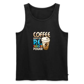 Coffee Gives Me P.E.Teacher Power Physical Educati - Men's Premium Organic Tank Top - black - Front - AI Model Male 178 light (178cm)
