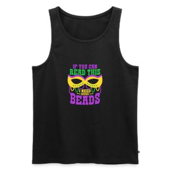 If You Can Read This I Need More Beads Mardi Gras - Männer Premium Bio Tank Top - Schwarz - Vorne - Michal (187cm)