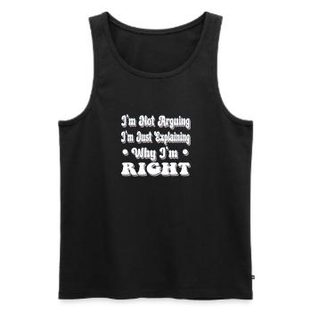 Ich argumentiere nicht, ich erkläre nur, warum ich Recht habe - Männer Premium Bio Tank Top - Schwarz - Vorne - Michal (187cm)