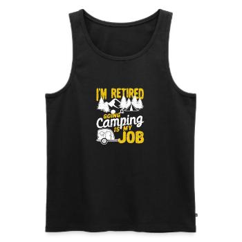I'm retired Camping is my job - Men's Premium Organic Tank Top - black - Front - Michal (187cm)
