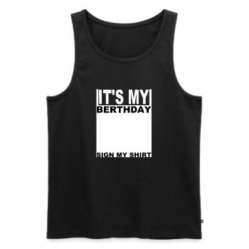 FUNNY BERTHDAY PARTY IT'S MY BERTHDAY SIGN MY - Débardeur bio Premium Homme - noir - Devant - Michal (187cm)