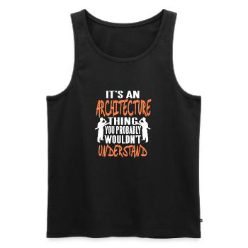 It's An Architecture Thing You Wouldn't Understand - Men's Premium Organic Tank Top - black - Front - Michal (187cm)