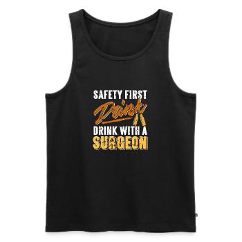 Safety First Drink With A Surgeon Funny Doctor - Männer Premium Bio Tank Top - Schwarz - Vorne - AI Model Male 178 light (178cm)