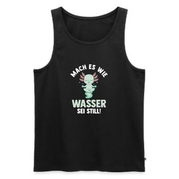Axolotl Mach es wie Wasser sei Still - Männer Premium Bio Tank Top - Schwarz - Vorne - Michal (187cm)