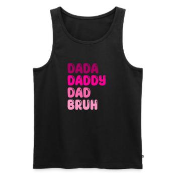 Drôle de fête des pères Dada Papa Papa Bruh - Débardeur bio Premium Homme - noir - Devant - Michal (187cm)