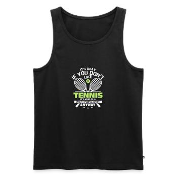 It's Okay If You Don't Like Tennis Racket Player - Männer Premium Bio Tank Top - Schwarz - Vorne - Michal (187cm)
