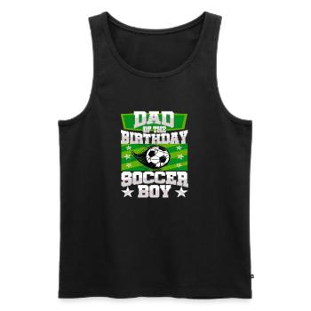 Dad Of the Birthday Boy Soccer Family Party - Männer Premium Bio Tank Top - Schwarz - Vorne - Michal (187cm)