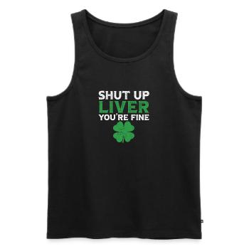 Shut Up Liver You're Fine St. Patrick's Day Green - Männer Premium Bio Tank Top - Schwarz - Vorne - Michal (187cm)