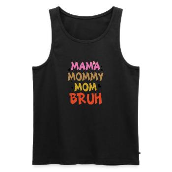 Mama Mama Mama Mama Bruh - Lustige Familiensprüche - Männer Premium Bio Tank Top - Schwarz - Vorne - AI Model Male 178 light (178cm)