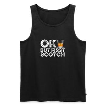 OK But First Scotch T-Shirt Funny Whiskey Drunk - Men's Premium Organic Tank Top - black - Front - AI Model Male 178 light (178cm)