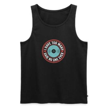 I Have Too Many Vinyl Records Said No One Ever Tur - Men's Premium Organic Tank Top - black - Front - AI Model Male 178 light (178cm)