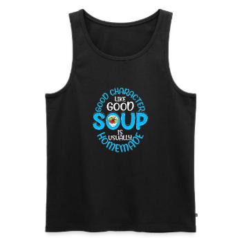 Good Character Like Good Soup Is Usually Homemade - Männer Premium Bio Tank Top - Schwarz - Vorne - Michal (187cm)